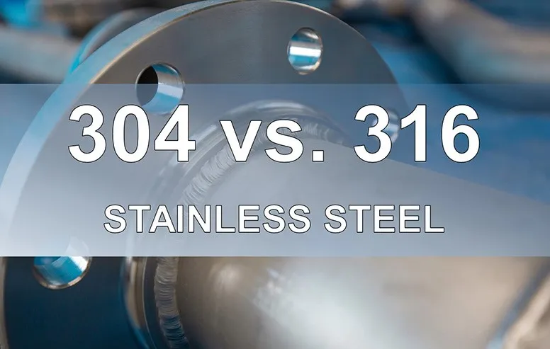 304 And 316 Stainless steel 304 And 316 Stainless steel
